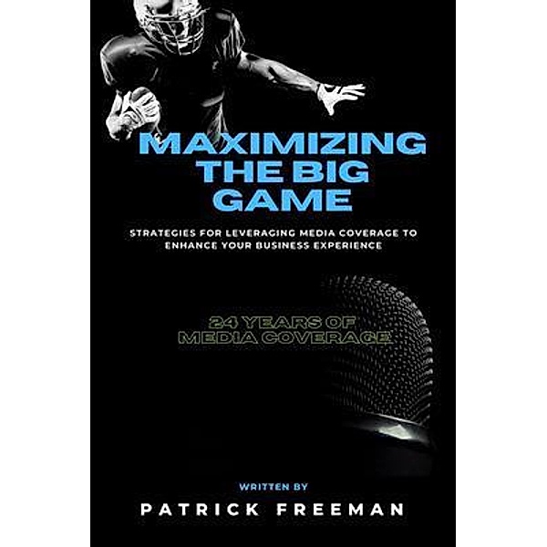 Maximizing 'The Big Game', Patrick Freeman