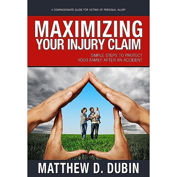 Maximizing Your Injury Claim, Matthew D. Dubin