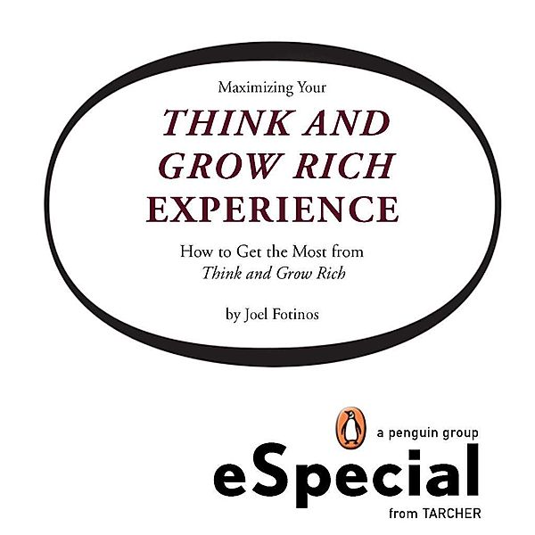 Maximizing Your Think and Grow Rich Experience, Joel Fotinos