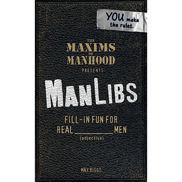 Maxims of Manhood Presents ManLibs, Max Biggs