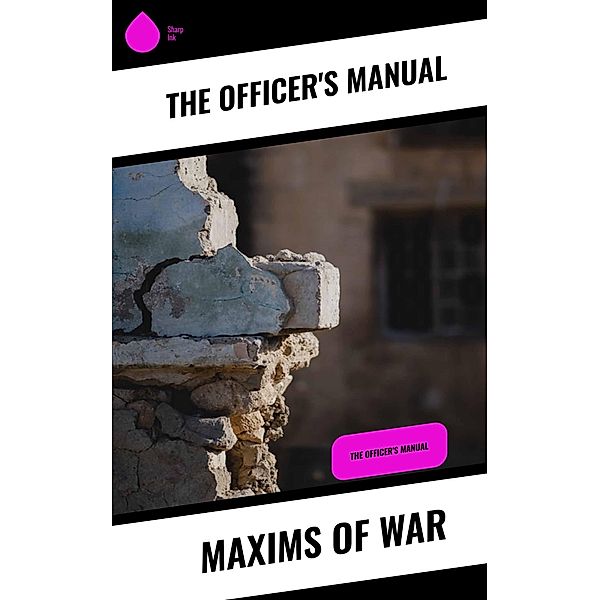 Maxims of War, The Officer's Manual