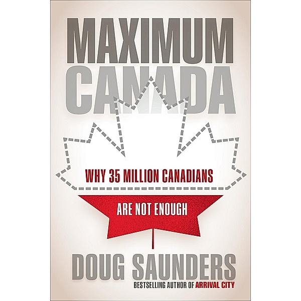 Maximum Canada, Doug Saunders