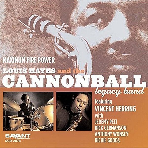 Maximum Firepower, Louis Hayes & The Cannonball Legacy Band