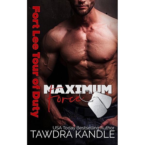 Maximum Force (The Sexy Soldiers Series, #1) / The Sexy Soldiers Series, Tawdra Kandle