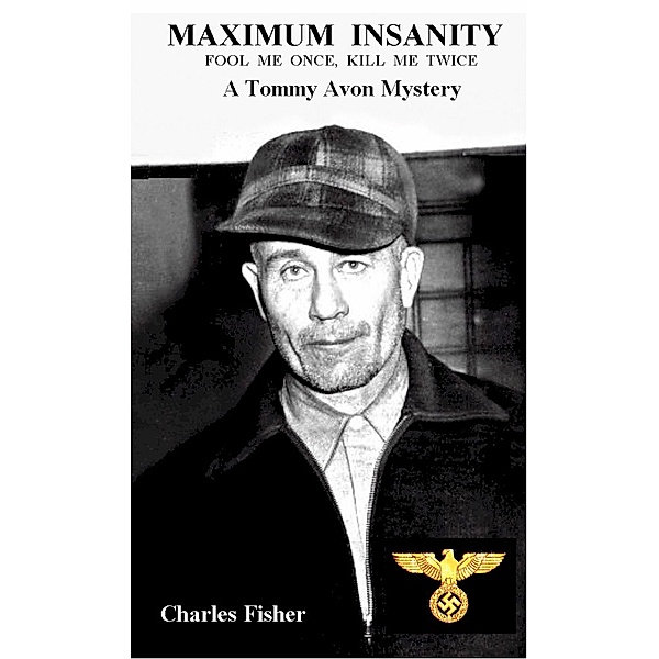 Maximum Insanity (Tommy Avon Mysteries, #2) / Tommy Avon Mysteries, Charles Fisher