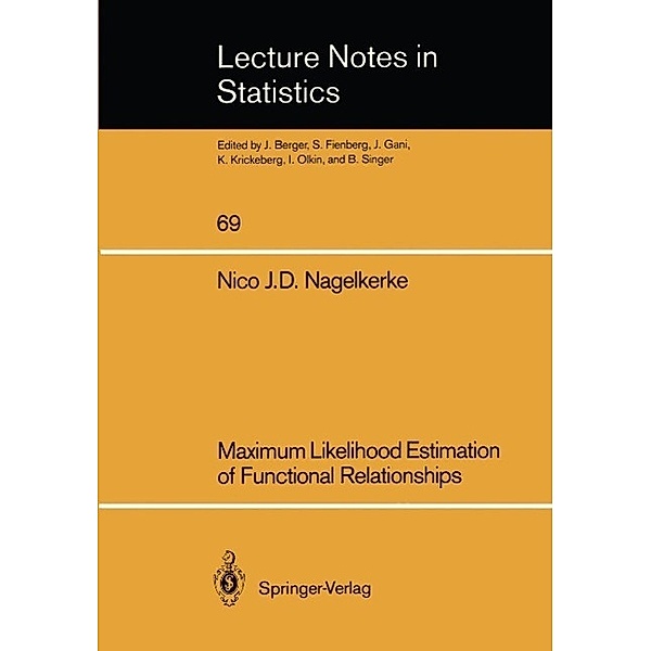 Maximum Likelihood Estimation of Functional Relationships / Lecture Notes in Statistics Bd.69, Nico J. D. Nagelkerke