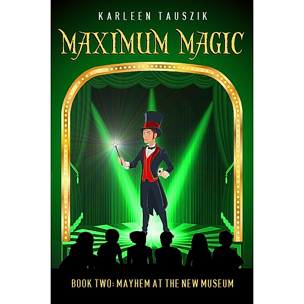 Maximum Magic: Mayhem at the New Museum / Maximum Magic, Karleen Tauszik