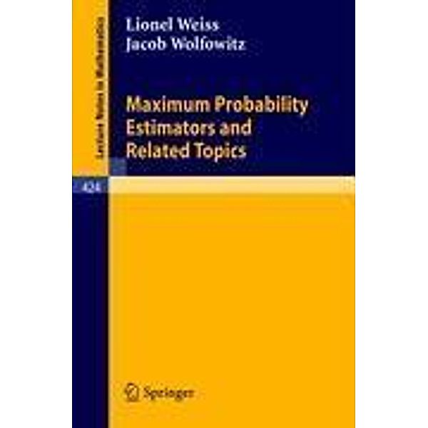 Maximum Probability Estimators and Related Topics, J. Wolfowitz, L. Weiss