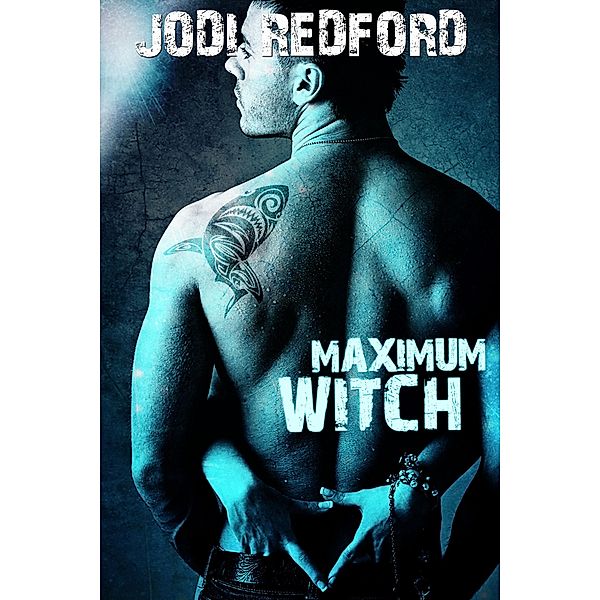Maximum Witch (That Old Black Magic, #3) / That Old Black Magic, Jodi Redford