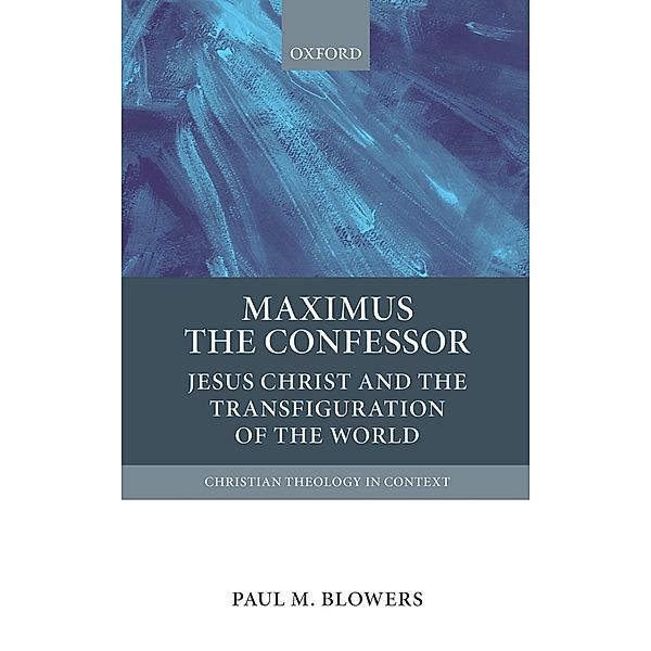 Maximus the Confessor, Paul M. Blowers