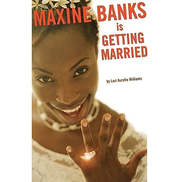 Maxine Banks is Getting Married, LORI AURELIA WILLIAMS
