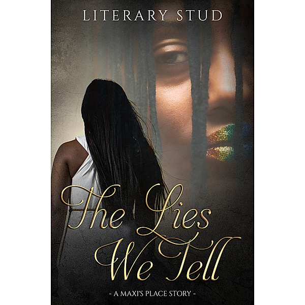 Maxi's Place: The Lies We Tell: A Maxi's Place Story, Literary Stud