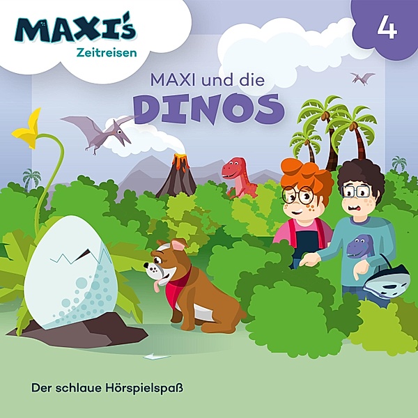 Maxi's Zeitreisen - 4 - Maxi's Zeitreisen, Folge 4: Maxi und die Dinos, Jana Lüpke