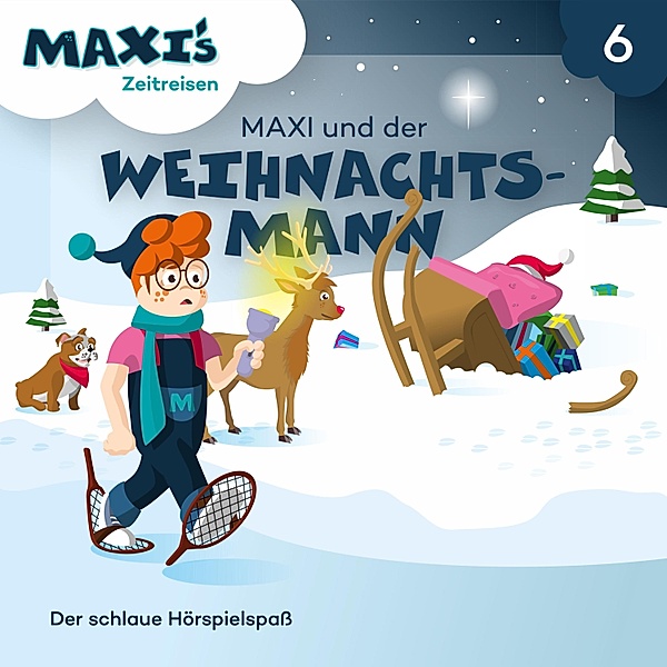 Maxi's Zeitreisen - 6 - Maxi's Zeitreisen, Folge 6: Maxi und der Weihnachtsmann, Jana Lüpke