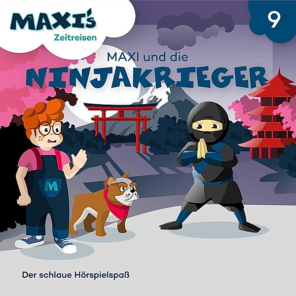 Maxi's Zeitreisen - 9 - Maxi's Zeitreisen, Folge 9: Maxi und die Ninjakrieger, Jana Lüpke