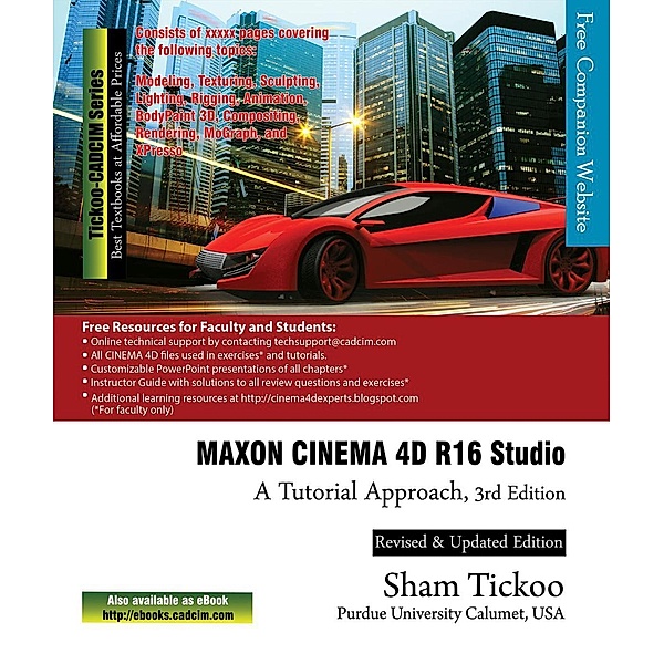 MAXON CINEMA 4D R16 Studio: A Tutorial Approach, 3rd Edition, Sham Tickoo