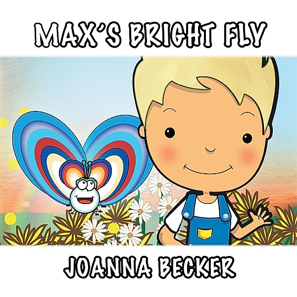 Max'S Bright Fly, Joanna Becker
