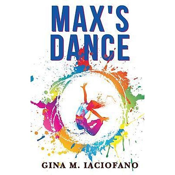 Max's Dance / EC Publishing LLC, Gina Iaciofano