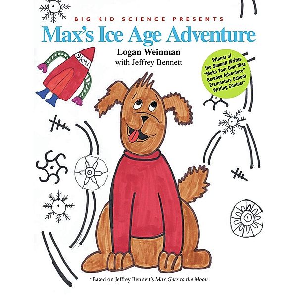Max's Ice Age Adventure / Big Kid Science, Logan Weinman