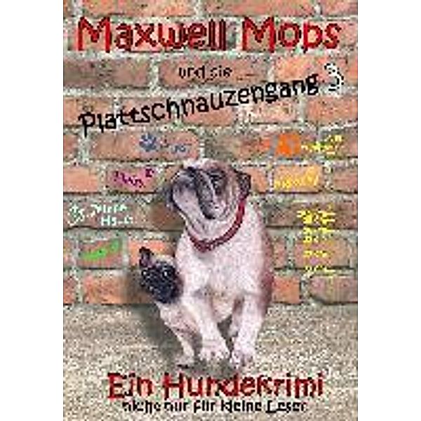 Maxwell Mops und die Plattschnauzengang 3, Sabine Hauer