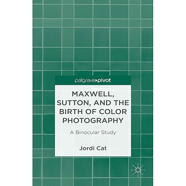 Maxwell, Sutton, and the Birth of Color Photography, J. Cat