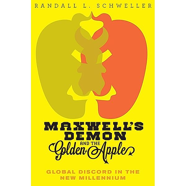 Maxwell's Demon and the Golden Apple, Randall L. Schweller