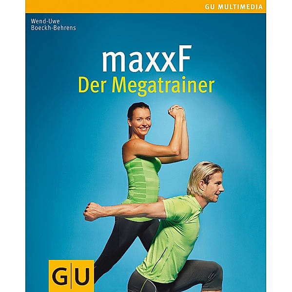 maxxF - Der Megatrainer / GU Körper & Seele Lust zum Üben, Wend-Uwe Boeckh-Behrens