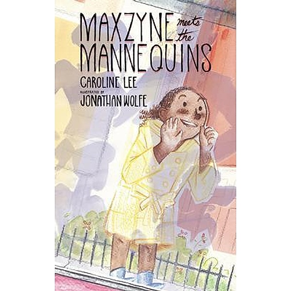 Maxzyne Meets the Mannequins / Maxzyne Adventure Series Bd.1, Caroline Lee