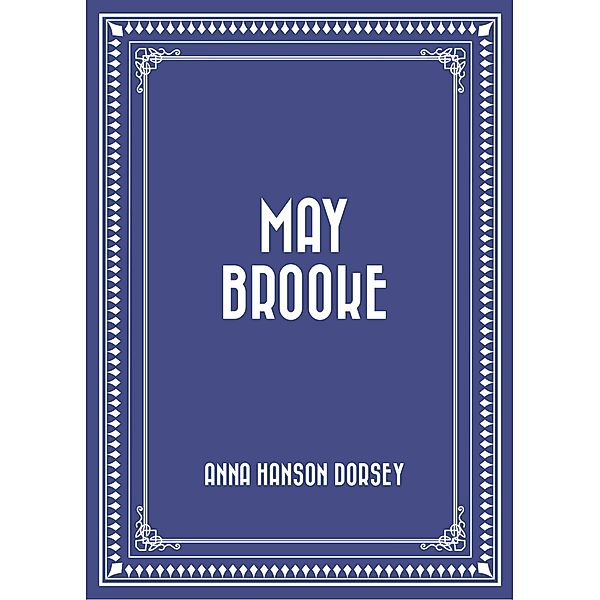 May Brooke, Anna Hanson Dorsey