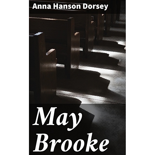 May Brooke, Anna Hanson Dorsey