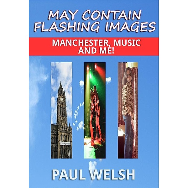 May Contain Flashing Images / eBookPartnership.com, Paul Welsh