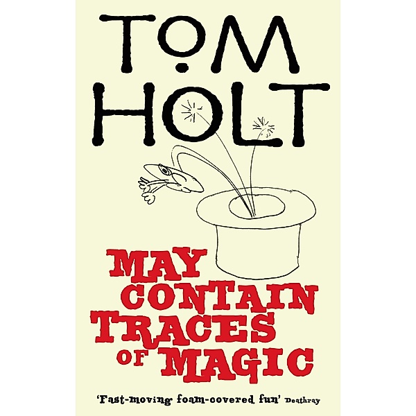 May Contain Traces Of Magic / J.W. Wells & Co. Bd.6, Tom Holt
