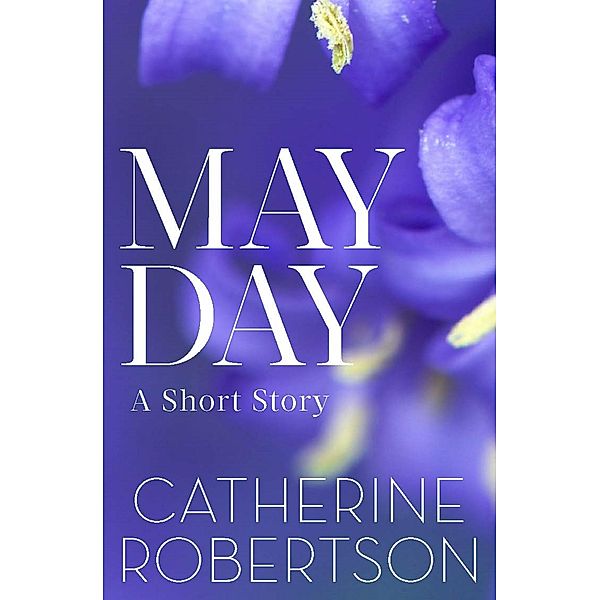 May Day, Catherine Robertson