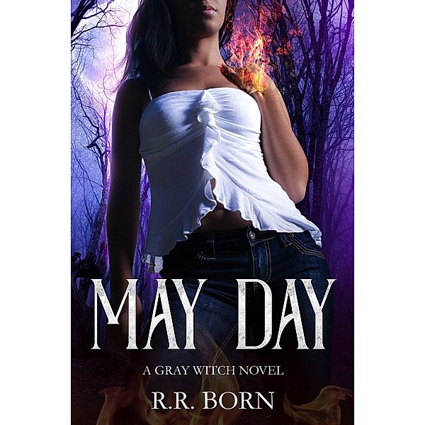 May Day (Gray Witch Novels) / Gray Witch Novels, R. R. Born