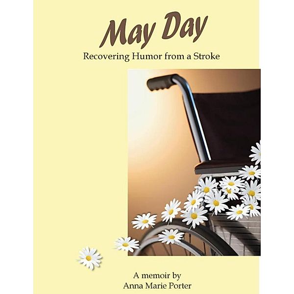 May Day: Recovering Humor from a Stroke, Anna Marie Porter