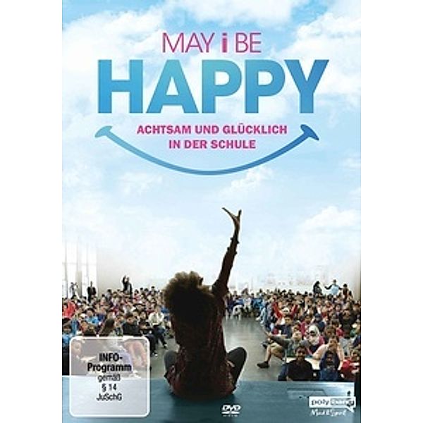 May I Be Happy - Achtsam und glücklich in der Schule