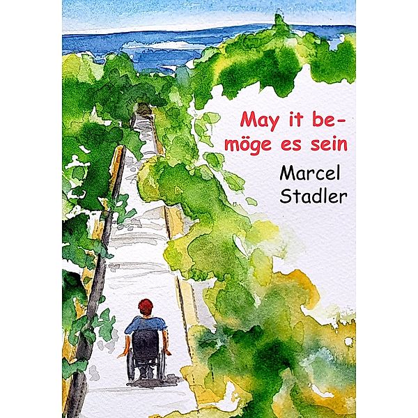 May it be - möge es sein, Marcel Stalder
