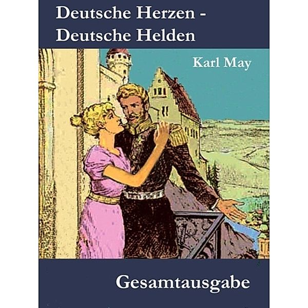 May, K: Deutsche Herzen - Deutsche Helden, Karl May