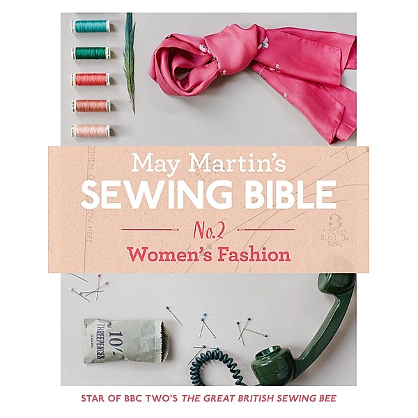 May Martin's Sewing Bible e-short 2: Women's Fashion, May Martin