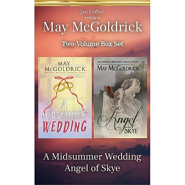 May McGoldrick Two-Volume Box Set: A Midsummer Wedding and Angel of Skye, May McGoldrick, Jan Coffey