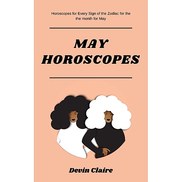 May Monthly Horoscopes / Monthly Horoscopes, Devin Claire
