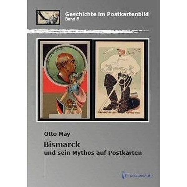 May, O: Bismarck und sein Mythos auf Postkarten, Otto May