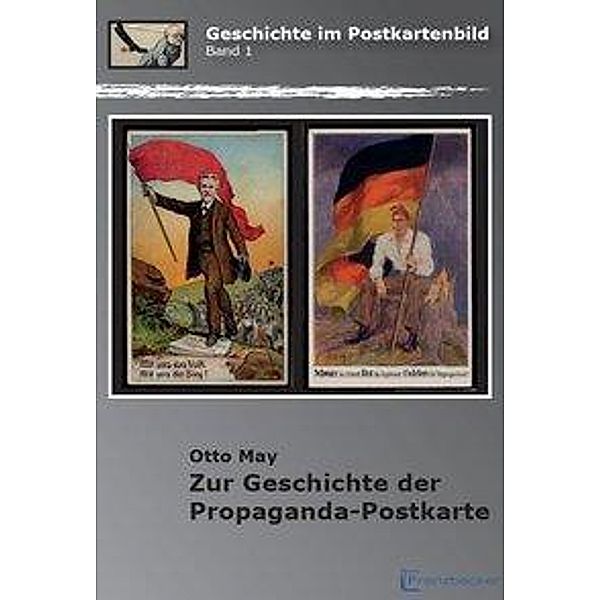 May, O: Zur Geschichte der Propaganda-Postkarte, Otto May