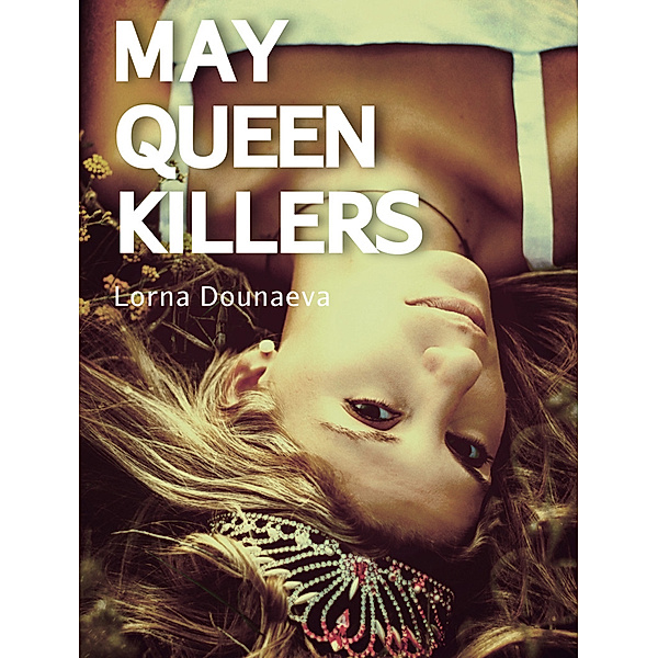 May Queen Killers, Lorna Dounaeva