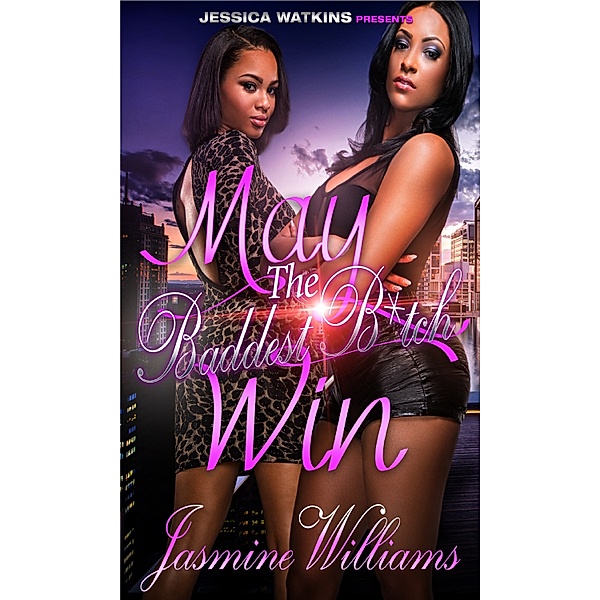 May The Baddest Bitch Win, Jasmine Williams