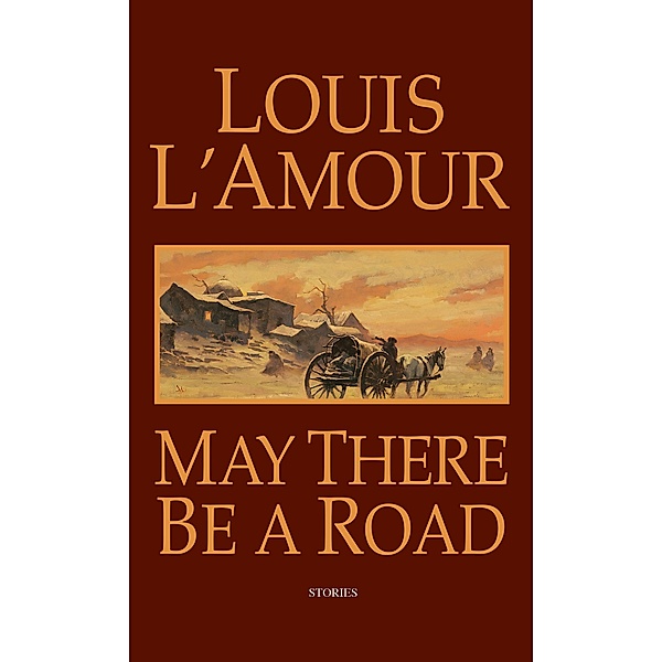 May There Be a Road, Louis L'amour