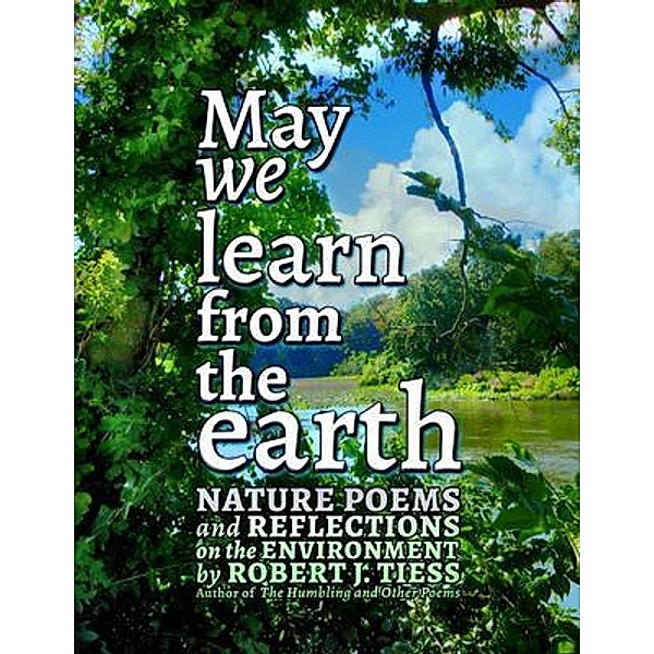 May We Learn from the Earth, Robert Tiess