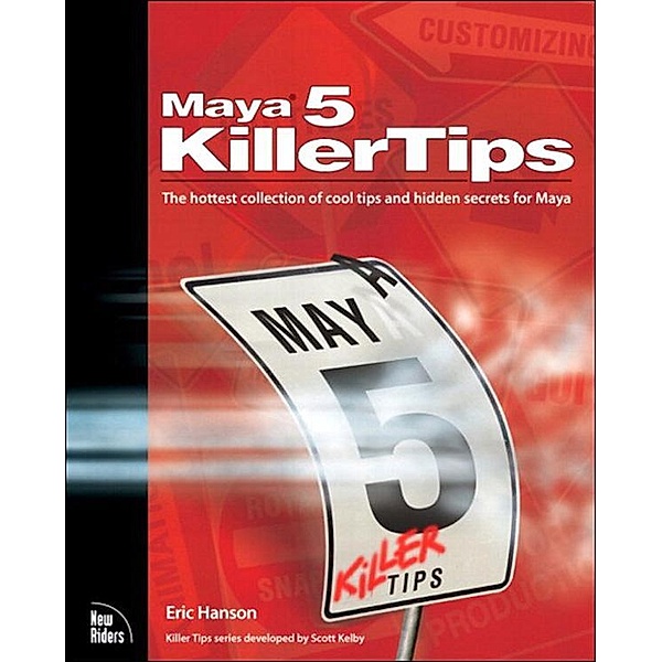 Maya 5 Killer Tips, Eric Hanson