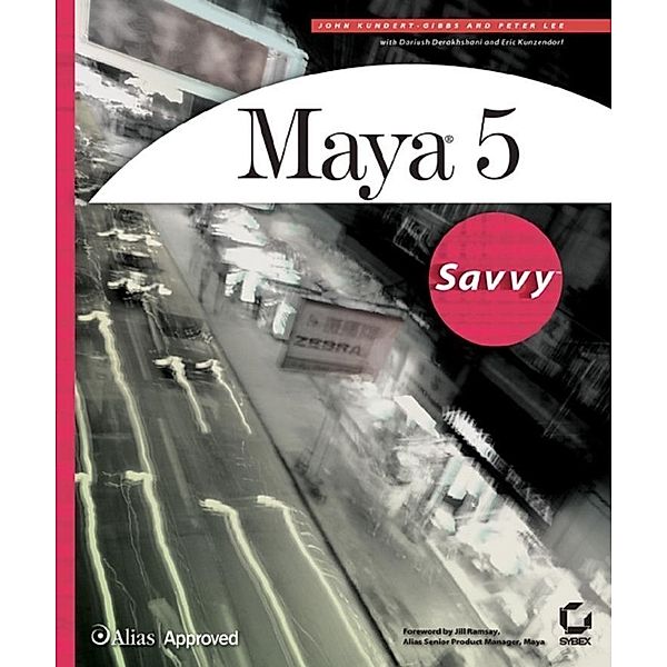 Maya 5 Savvy, John Kundert-Gibbs, Peter Lee, Dariush Derakhshani, Eric Kunzendorf