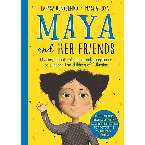 Maya And Her Friends - A story about tolerance and acceptance from Ukrainian author Larysa Denysenko, Larysa Denysenko
